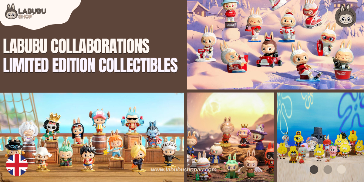 Labubu Collaborations: Limited Edition Collectibles