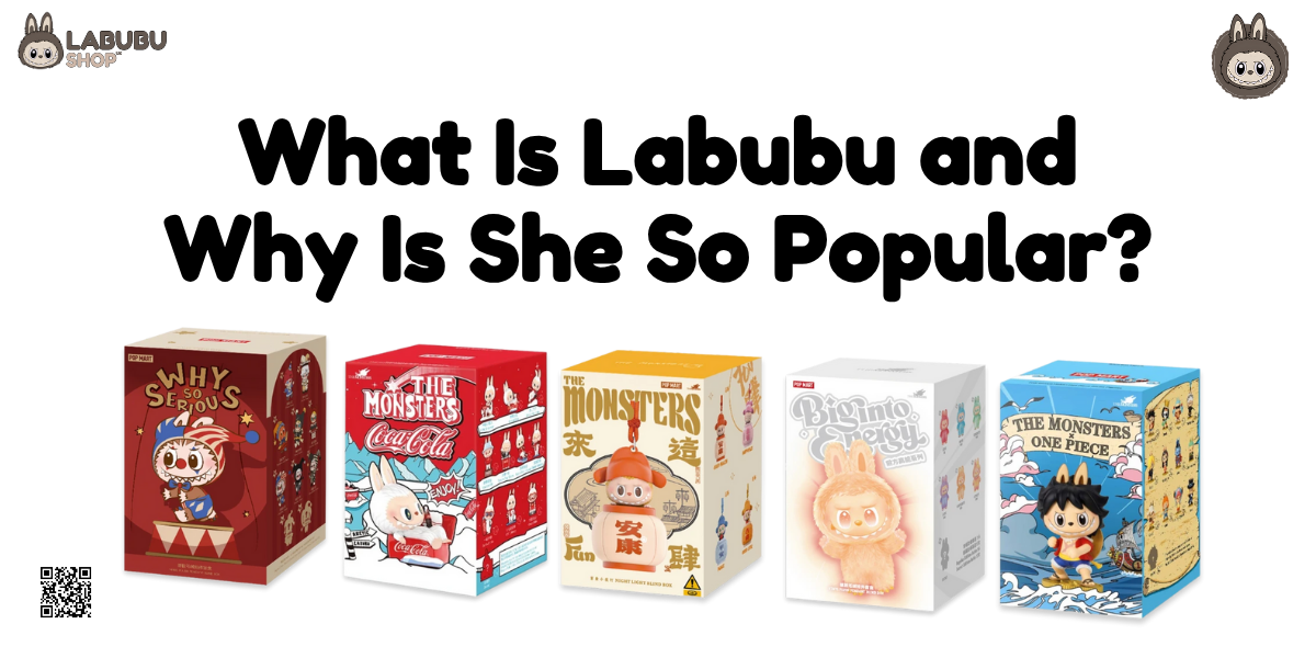 What Is Labubu and Why Is She So Popular?